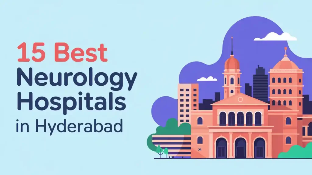 15 Best Neurology Hospitals in Hyderabad