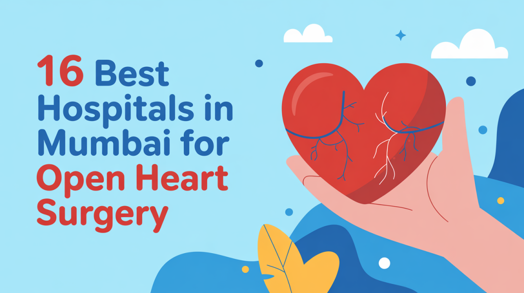 Best Hospitals in Mumbai for Open Heart Surgery