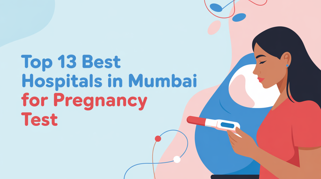 Best Hospitals in Mumbai for Pregnancy Test
