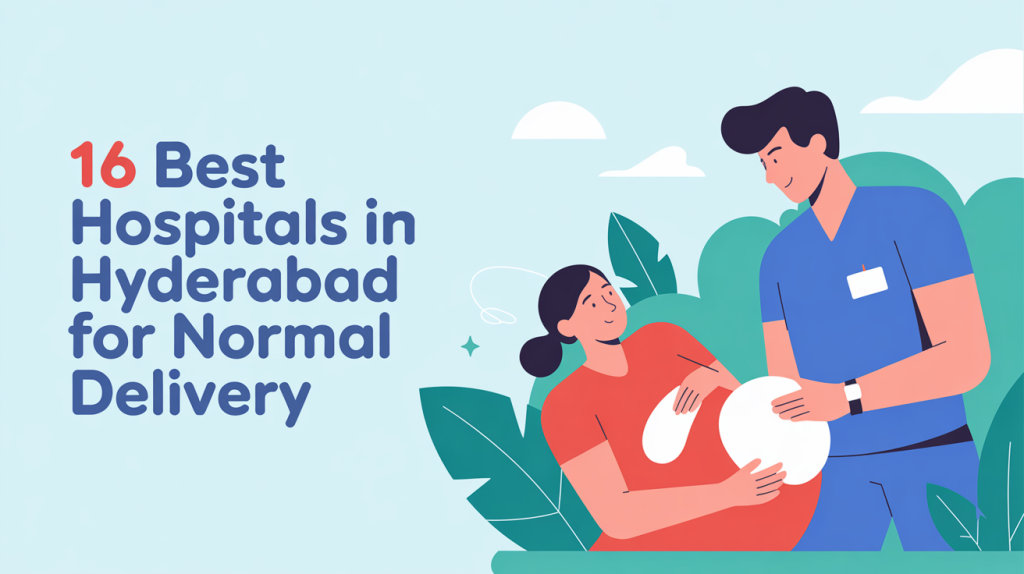 Best Hospitals in Hyderabad for Normal Delivery