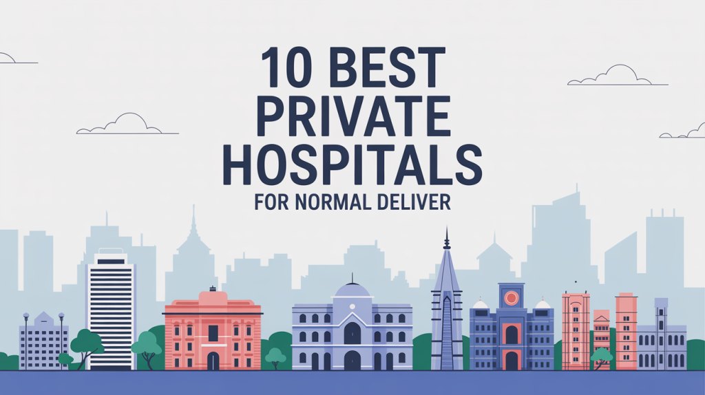 Top 10 Best Private Hospitals in Delhi for Normal Delivery