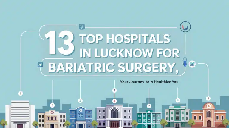 13 Top Hospitals in Lucknow for Bariatric Surgery
