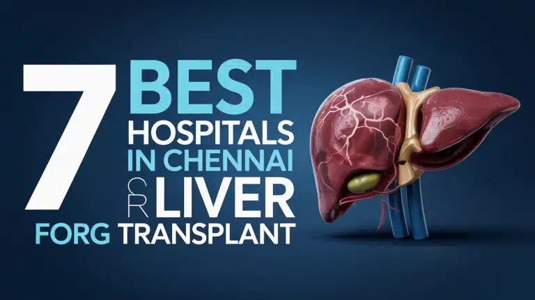 7 best hospitals in Chennai for liver transplant