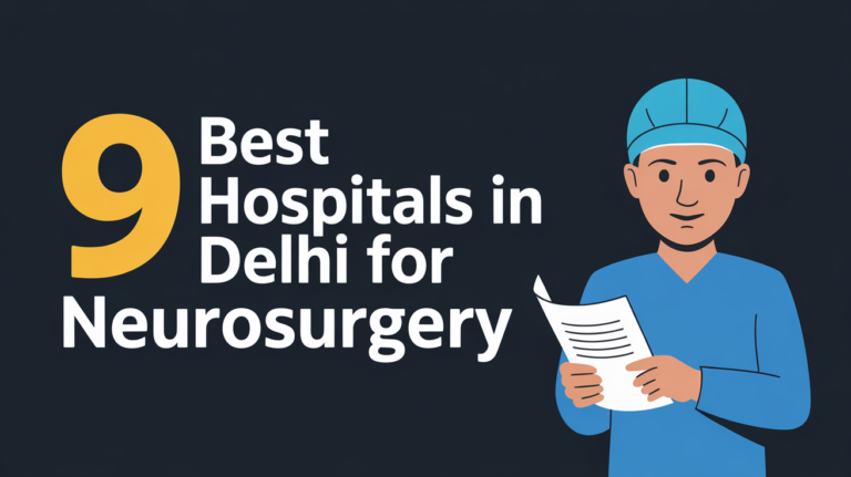 9 Best Hospitals in Delhi for Neurosurgery