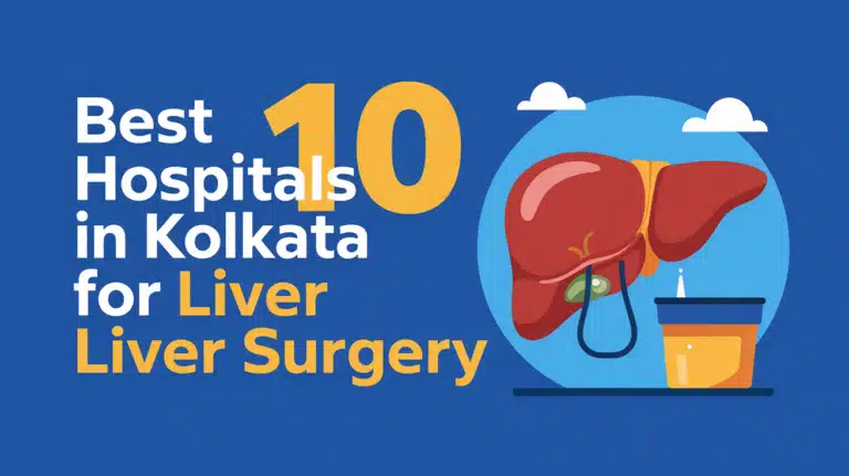 Best 10 Hospitals in Kolkata for Liver Surgery