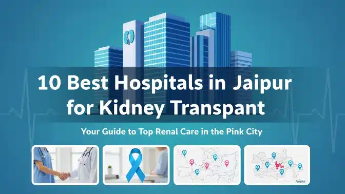 10 Best Hospitals in Jaipur for Kidney Transplant