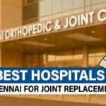 10 Best Hospitals in Chennai for Joint Replacement