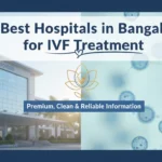 10 Best Hospitals in Bangalore for IVF Treatment